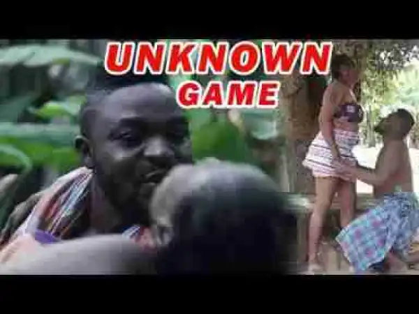 Video: Lates Nollywood Movies ::: Unknown Game